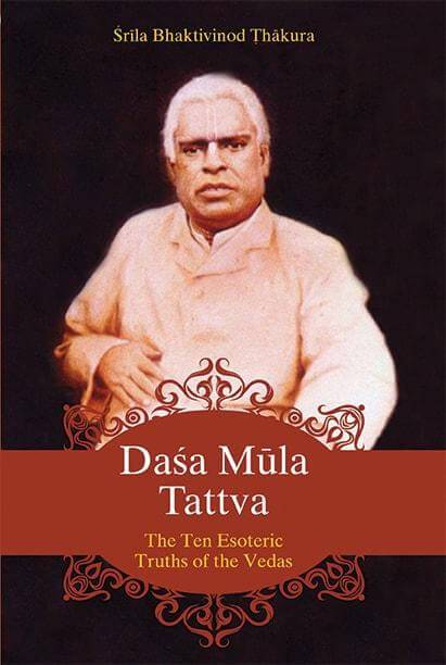 Dasa Mula Tattva, the Ten Essential Truth by Bhaktivinoda Thakura - Touchstone Media