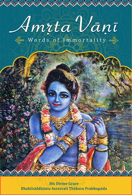 Amrta Vani: Words of Immortality by Srila Bhaktisiddhanta - Touchstone Media