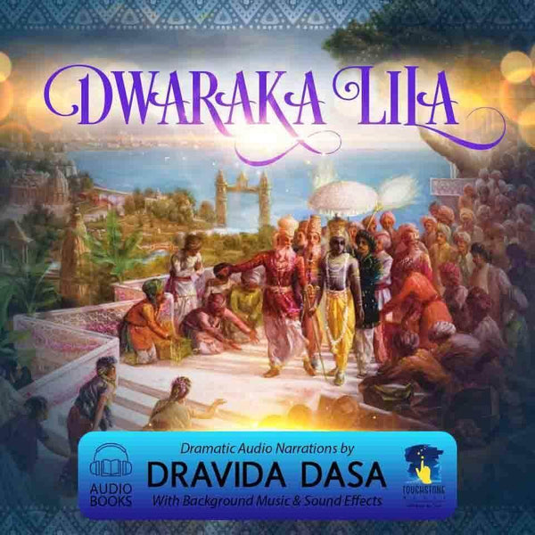Lord Krsna's Complete Dvaraka-lila Audio Book Narration by Dravida das - Touchstone Media